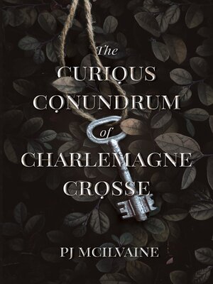 cover image of The Curious Conundrum of Charlemagne Crosse